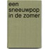 Een sneeuwpop in de zomer