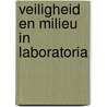 Veiligheid en milieu in laboratoria door Iris van 'T. Leven