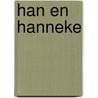 Han en Hanneke door Geesje vogelaar-van Mourik