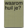 Waarom huil je? door Michael Escoffier