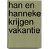Han en Hanneke krijgen vakantie