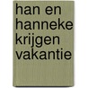 Han en Hanneke krijgen vakantie door Geesje vogelaar-van Mourik