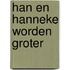 Han en Hanneke worden groter