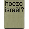 Hoezo Israël? by Wilma Wolswinkel
