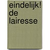 Eindelijk! De Lairesse by * * *