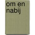 Om en nabij