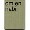 Om en nabij by Hans Tentije