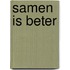 Samen is beter
