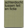 Achterdocht tussen feit en fictie by Brecht Decoene
