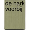 De hark voorbij door Harold Janssen