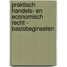 Praktisch handels- en economisch recht - basisbeginselen by Jan Roodhooft