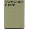 Sportdiensten in beeld by Unknown