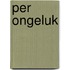 Per ongeluk