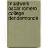 Maatwerk Oscar Romero college Dendermonde door S.A.J. van Iersel