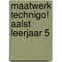 Maatwerk TechniGo! Aalst leerjaar 5