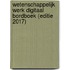 Wetenschappelijk Werk Digitaal bordboek (editie 2017)