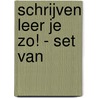 Schrijven leer je zo! - set van door Henk Schweitzer