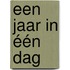 Een jaar in één dag