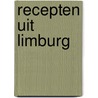 Recepten uit Limburg by Unknown