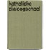Katholieke dialoogschool