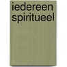 Iedereen spiritueel by Johan Van der Vloet
