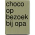 Choco op bezoek bij opa