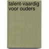 Talent-Vaardig voor ouders door Yvonne Buijsen-Duran