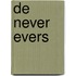 De never evers