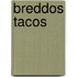 Breddos tacos