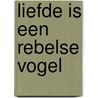 Liefde is een rebelse vogel by Mounir Samuel