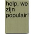 Help, we zijn populair!
