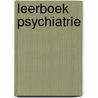 Leerboek psychiatrie by Unknown