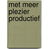 Met meer plezier productief door Karen Visser
