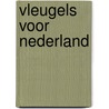Vleugels voor Nederland by Willem Oosterveld