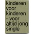 Kinderen voor Kinderen - Voor altijd jong single