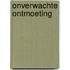 Onverwachte ontmoeting