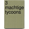 3 Machtige tycoons door Abby Green
