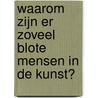 Waarom zijn er zoveel blote mensen in de kunst? door Susie Hodge