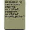 Leerlingen in het Amsterdamse onderwijs: Verschillende stadsdelen, verschillende schoolloopbanen? door Sandra van Otterloo