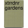 XTRRDNR gardens door Erik van Gelder