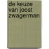 De keuze van Joost Zwagerman