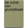 De schat van Gruizelkaak by Simon Cherry