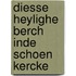 Diesse heylighe berch inde schoen kercke