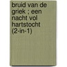 Bruid van de Griek ; Een nacht vol hartstocht (2-in-1) door Maisey Yates