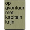 Op avontuur met Kapitein Krijn by Jeroen Stam