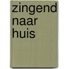Zingend naar huis door Kees Kleingeld