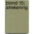 Blond 15; Afrekening