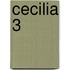Cecilia 3