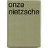 Onze Nietzsche