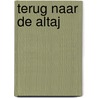 Terug naar de Altaj by Marijke van Langen